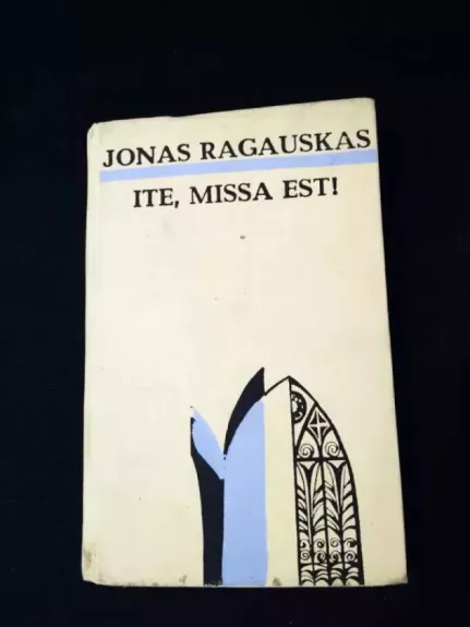 Ite, missa est - Jonas Ragauskas, knyga 1