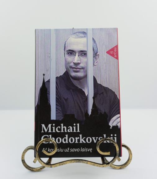 Aš kovosiu už savo laisvę - Michail Chodorkovskij, knyga