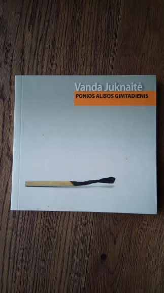 Ponios Alisos gimtadienis - Vanda Juknaitė, knyga