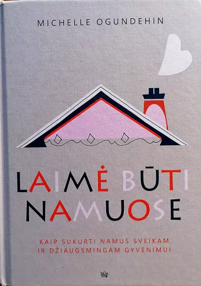 Laimė būti namuose