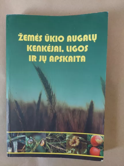 Žemės ūkio augalų kenkėjai, ligos ir jų apskaita - Jonas Šurkus, knyga 1