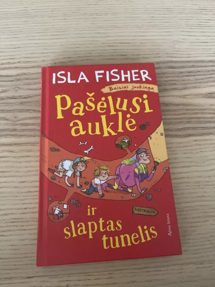 Pašėlusi auklė ir slaptas tunelis - Isla Fisher, knyga