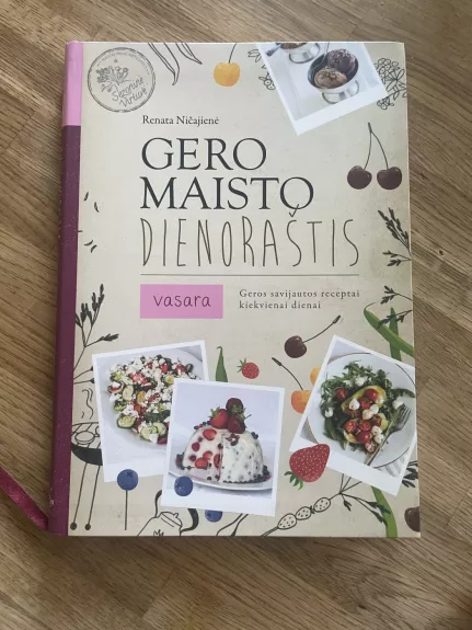 Gero maisto dienoraštis. Vasara. Geros savijautos receptai kiekvienai dienai - Renata Ničajienė, knyga