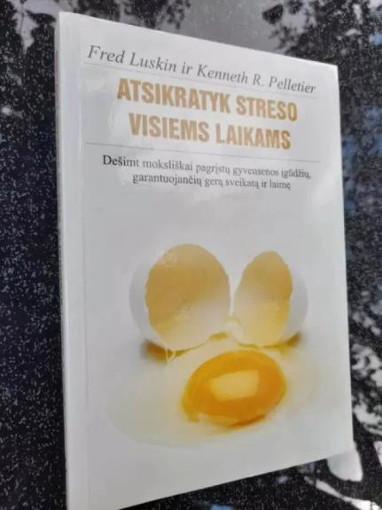 Atsikratyk streso visiems laikams