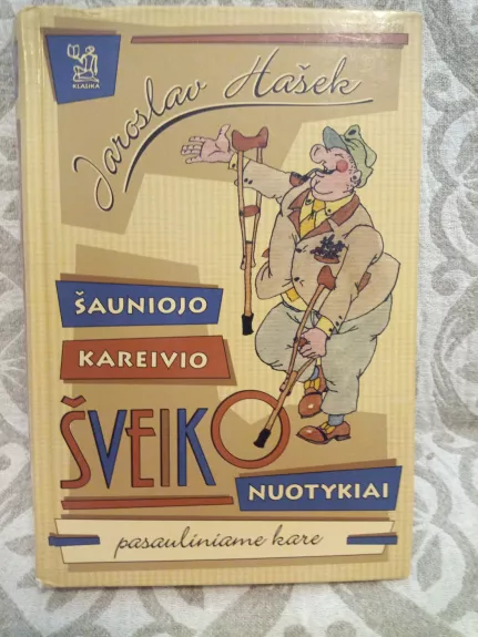 Šauniojo kareivio Šveiko nuotykiai pasauliniame kare - Jaroslav Hašek, knyga 1