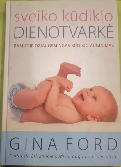 Sveiko kūdikio dienotvarkė - Gina Ford, knyga