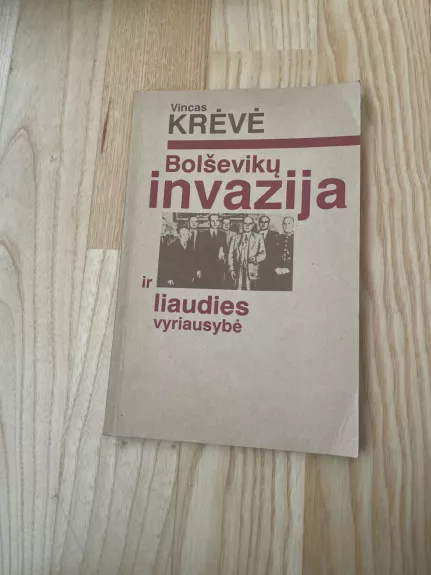 Bolševikų invazija ir liaudies vyriausybė - Vincas Krėvė, knyga