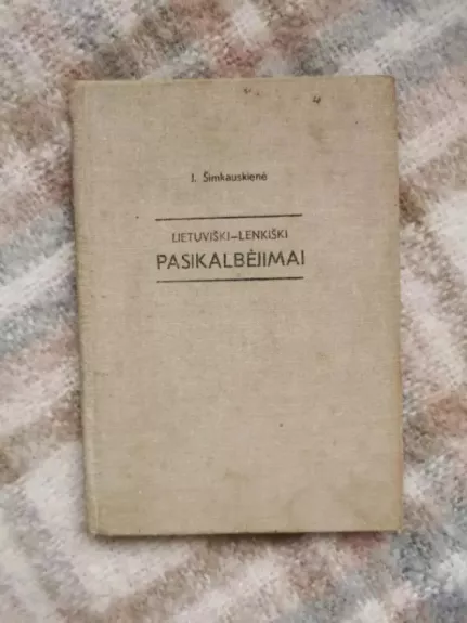 Lietuviški - lenkiški pasikalbėjimai - J. Šimkauskienė, knyga 1