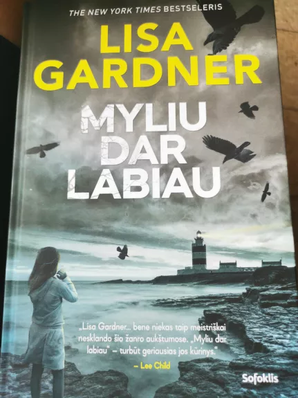 Myliu dar labiau - Lisa Gardner, knyga