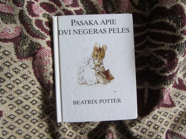 Pasaka apie dvi negeras peles - Beatrix Potter, knyga