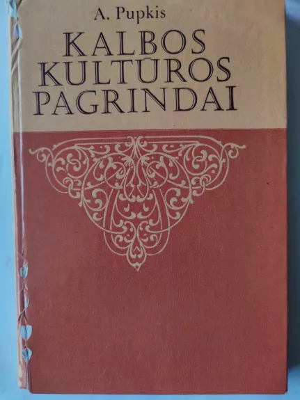 Kalbos kultūros pagrindai - Aldonas Pupkis, knyga