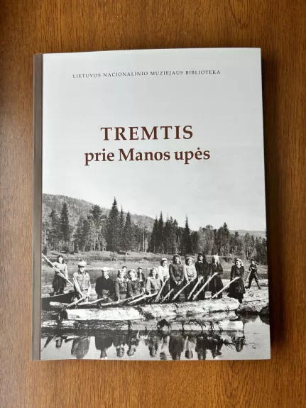 Tremtis prie Manos upės