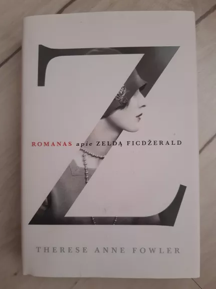 Z Romanas apie Zeldą Ficdžerald - Therese Anne Fowler, knyga