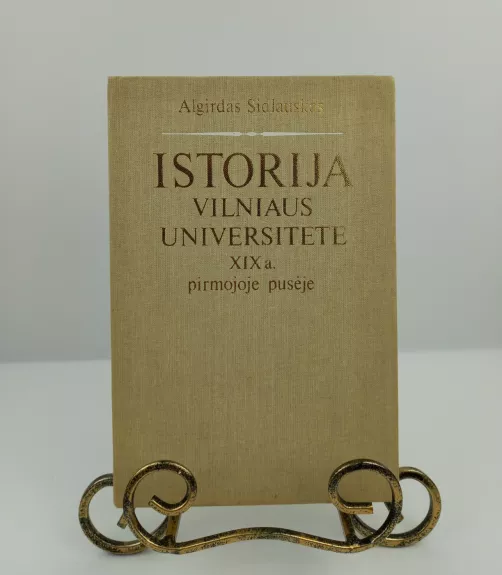 Istorija Vilniaus universitete XIX a. pirmojoje pusėje - Algirdas Šidlauskas, knyga