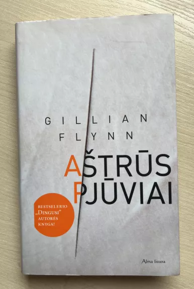 Aštrūs pjūviai - Gillian Flynn, knyga 1