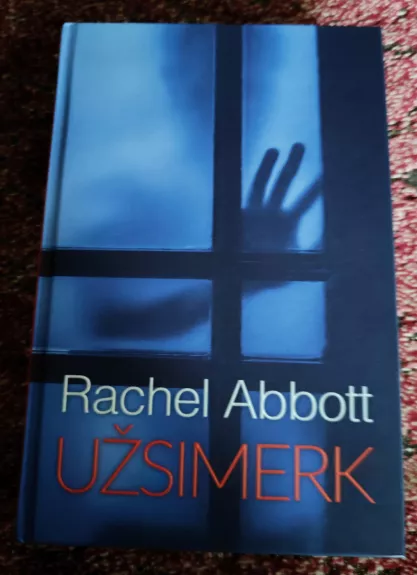 Užsimerk - Rachel Abbott, knyga