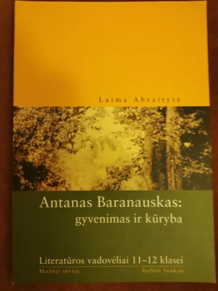 Antanas Baranauskas: Gyvenimas ir kūryba