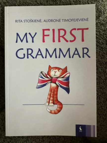 My First Grammar - R. Stoškienė, A.  Timofejevienė, knyga 1