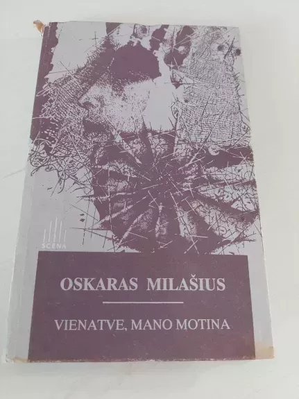 Vienatve, mano motina - Oskaras Milašius, knyga