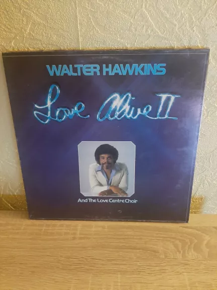 Walter Hawkins And The Love Center Choir - Love Alive II - Walter Hawkins And The Love Center Choir , plokštelė 1