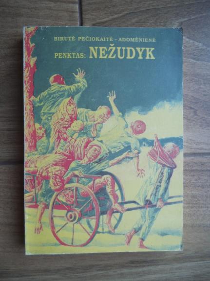 Penktas: nežudyk - Birutė Pečiokaitė-Adomėnienė, knyga 1