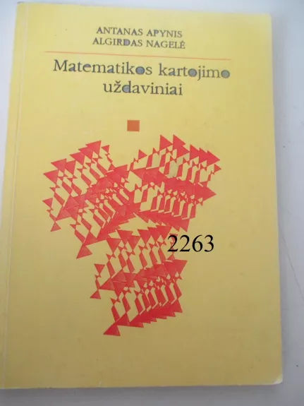 Matematikos kartojimo uždaviniai - Antanas Apynis, Algirdas Nagelė, knyga 1