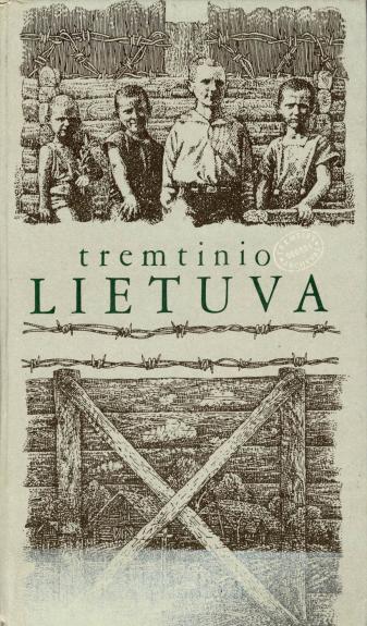 Tremtinio Lietuva - Autorių Kolektyvas, knyga