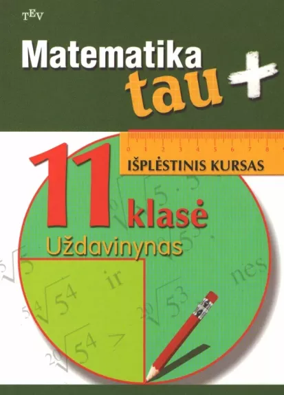 Matematika tau+ 11 klasė Uždavinynas