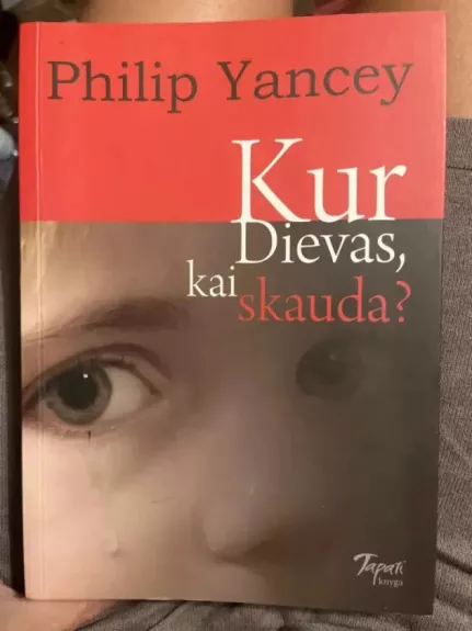 Kur Dievas, kai skauda?