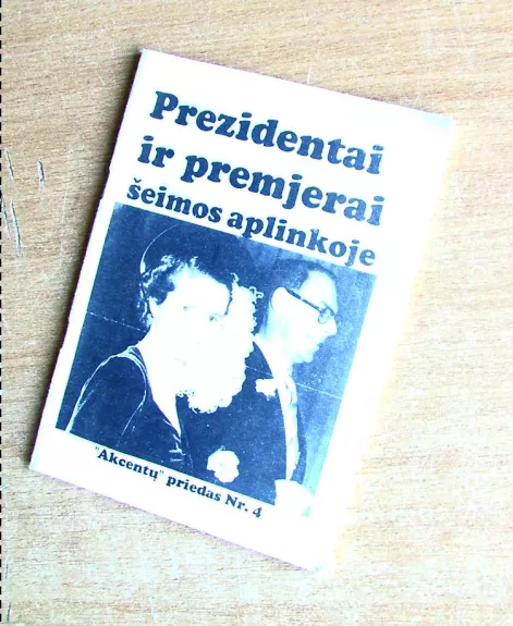 Prezidentai ir premjerai šeimos aplinkoje. "Akcentų" priedas Nr. 4