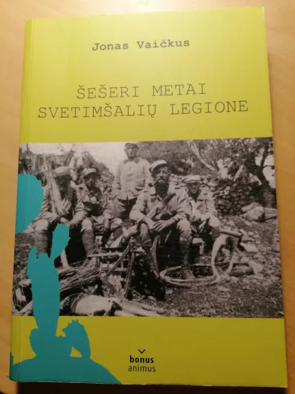 Šešeri metai svetimšalių legione - Jonas Vaičkus, knyga 1