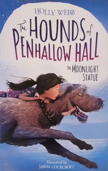 The Moonlight Statue (The Hounds of Penhallow Book 1) - Holly Webb, knyga