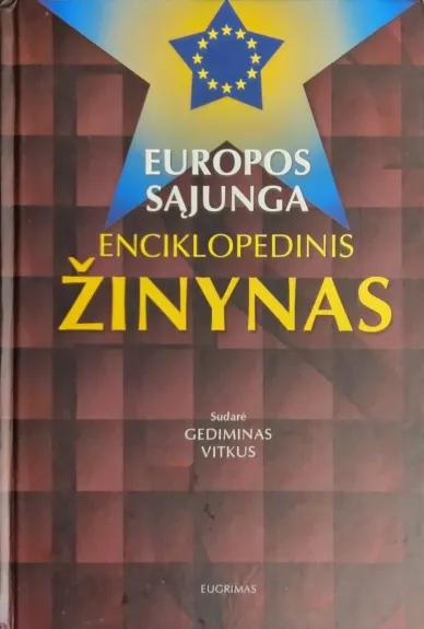 Europos Sąjunga. Enciklopedinis Žinynas - Gediminas Vitkus, knyga