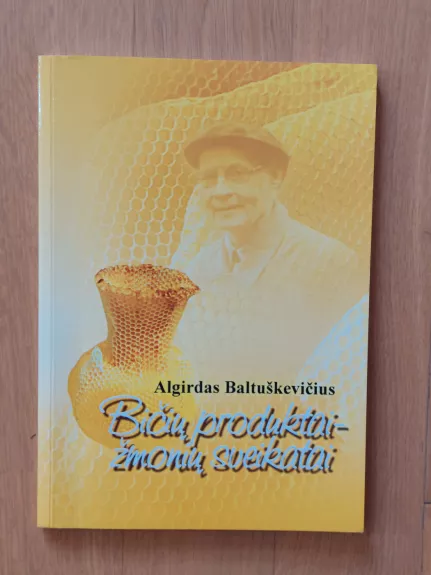 Bičių produktai - žmonių sveikatai