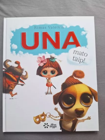 Una mato taip ! - Rimas Valeikis, knyga 1