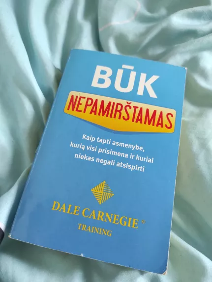 Būk nepamirštamas - Dale Carnegie, knyga 1