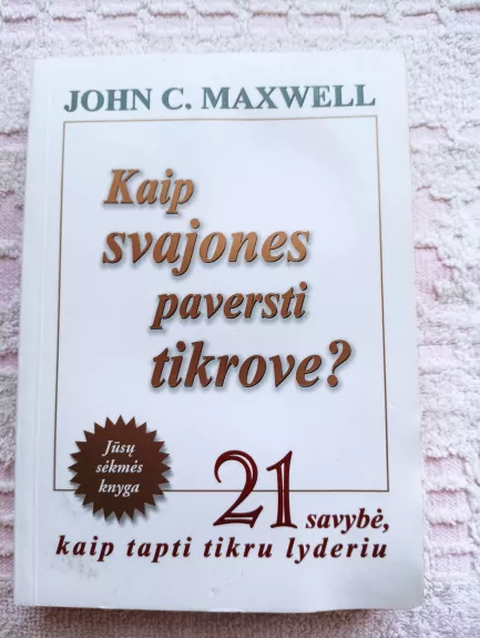 Kaip svajones paversti tikrove?