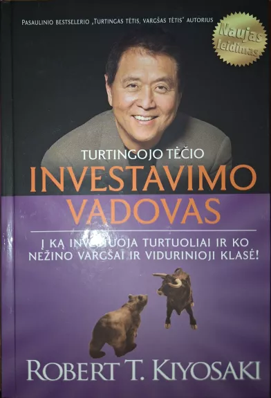 Turtingojo tėčio investavimo vadovas: į ką investuoja turtuoliai ir ko nežino vargšai ir vidurinioji klasė