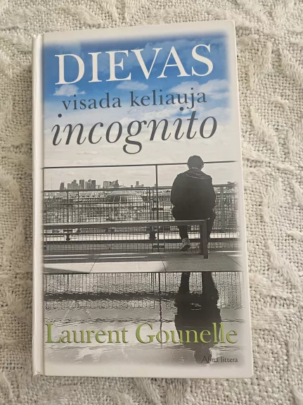 Dievas visada keliauja incognito - Laurent Gounelle, knyga 1