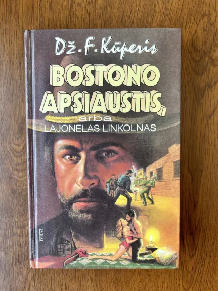 Bostono apsiaustis, arba Lajonelas Linkolnas - Jas Fenimore Cooper Džeimsas Fenimoras Kuperis, knyga