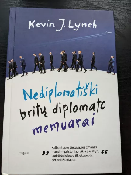 Nediplomatiški britų diplomato memuarai - Kevin J. Lynch, knyga