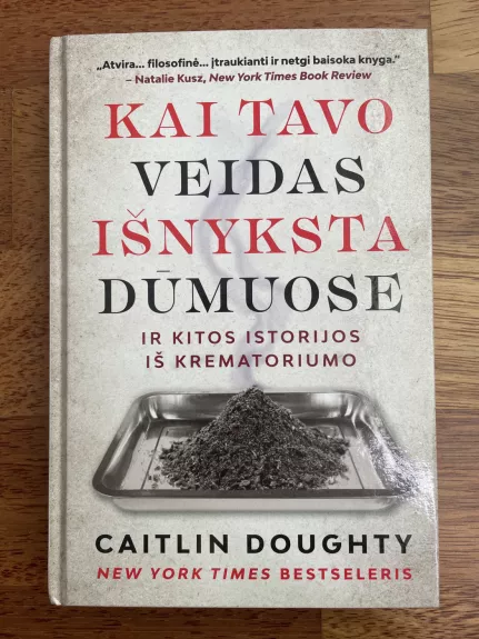 Kai tavo veidas išnyksta dūmuose - Caitlin Doughty, knyga 1