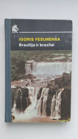 Brazilija ir brazilai - Igoris Fesunenka, knyga