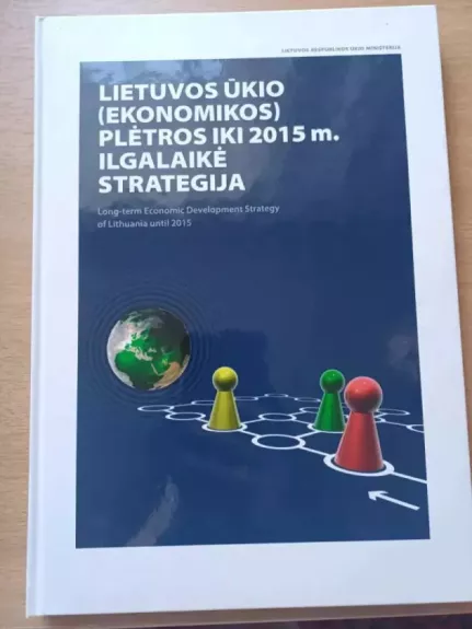 Lietuvos ūkio (ekonomikos) plėtros iki 2015 metų ilgalaikė strategija - Algimantas Liekis, knyga