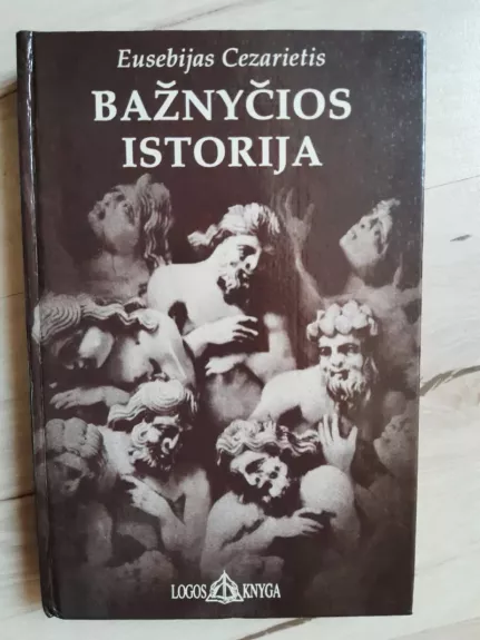 Bažnyčios istorija - Eusebijas Cezarietis, knyga