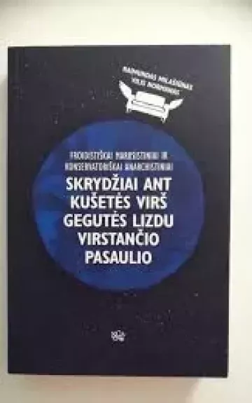 Froidistiškai marksistiniai ir konservatoriškai anarchistiniai skrydžiai ant kušetės virš gegutės lizdu virstančio pasaulio