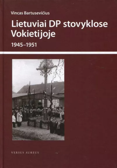 Lietuviai DP stovyklose Vokietijoje 1945-1951