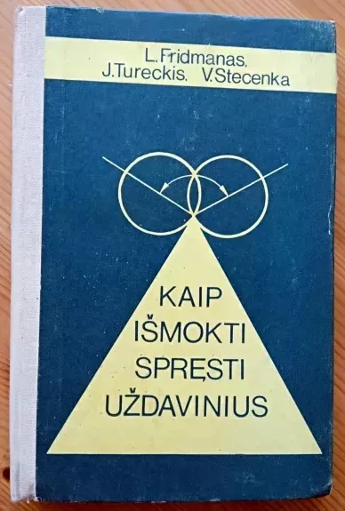 Kaip išmokti spręsti uždavinius - L. Fridmanas, J.  Tureckis, V.  Stecenka, knyga