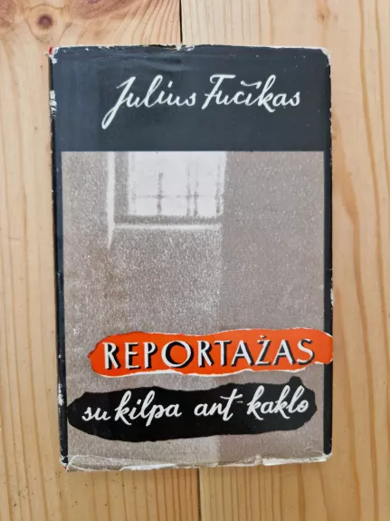 Reportažas su kilpa ant kaklo - Julius Fučikas, knyga