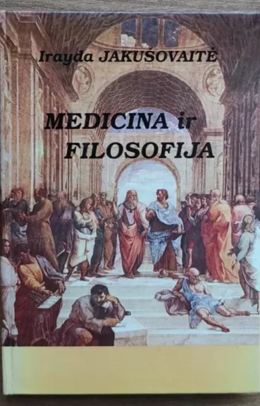 Medicina ir filosofija - Irayda Jakušovaitė, knyga